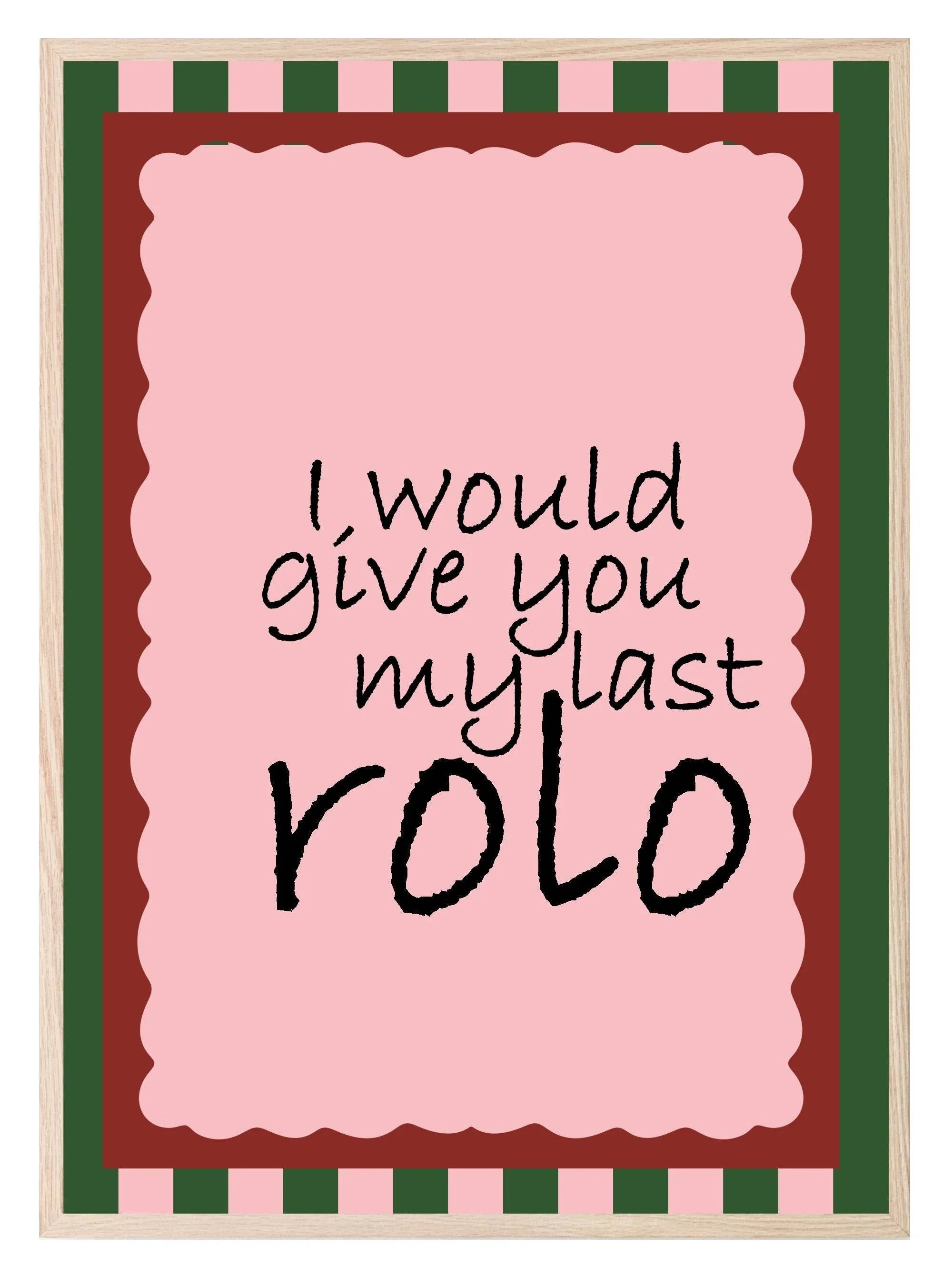 I Would Give You My Last Rolo Print | Romantic Wall Art - Larosier Prints