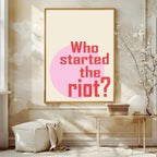 Who Started The Riot Print | Fun Wall Art - Larosier Prints