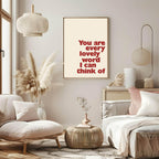 You Are Every Lovely Word I Can Think Of Print | Romantic Wall Art - Larosier Prints