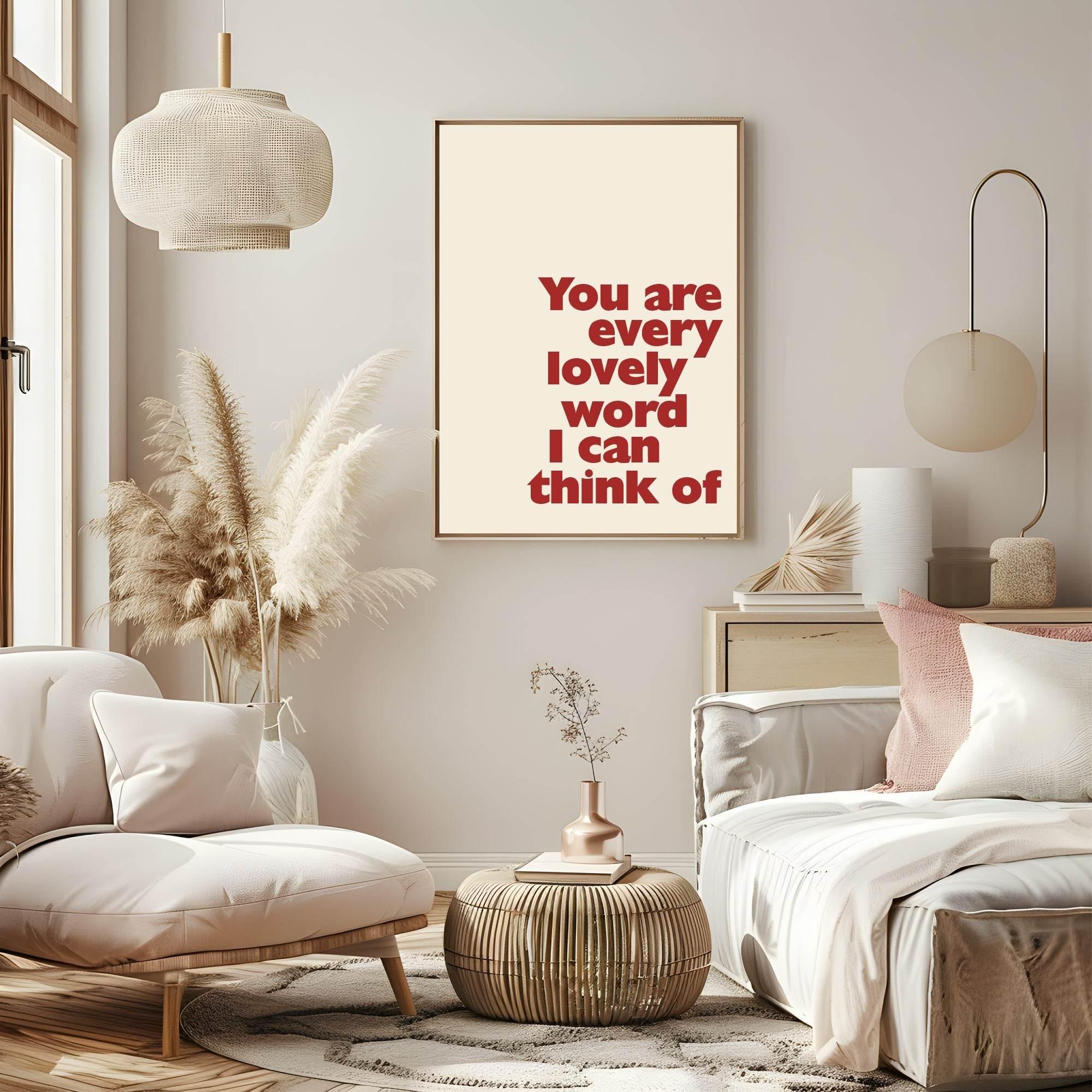 You Are Every Lovely Word I Can Think Of Print | Romantic Wall Art - Larosier Prints