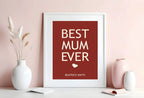 Personalised Best Mum Ever Print | Mother's Day Wall Art - Larosier Prints