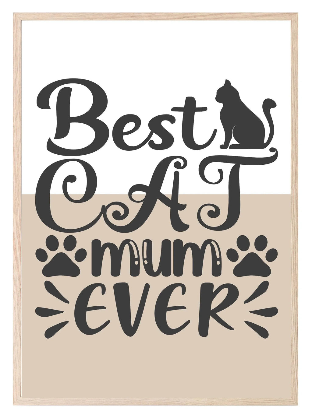 Best Cat Mum Ever Print | Mother's Day Wall Art - Larosier Prints