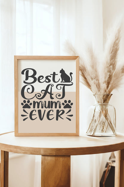 Best Cat Mum Ever Print | Mother's Day Wall Art