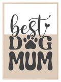 Best Dog Mum Print | Mother's Day Wall Art - Larosier Prints