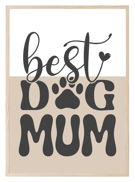 Best Dog Mum Print | Mother's Day Wall Art