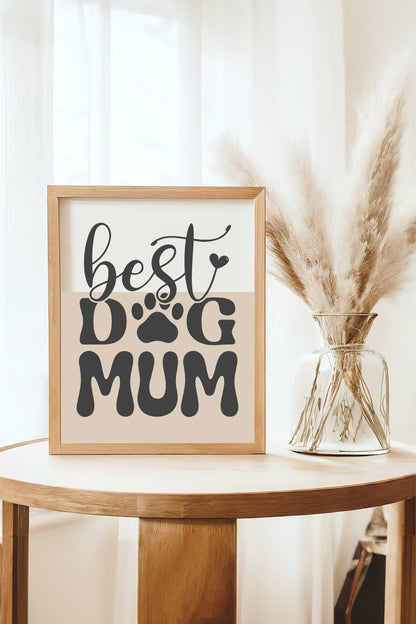 Best Dog Mum Print | Mother's Day Wall Art