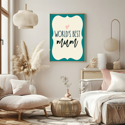 World's Best Mum Print | Mother's Day Wall Art