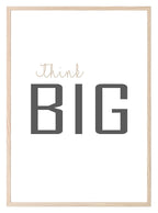 Think BIG Print | Motivational Wall Art - Larosier Prints