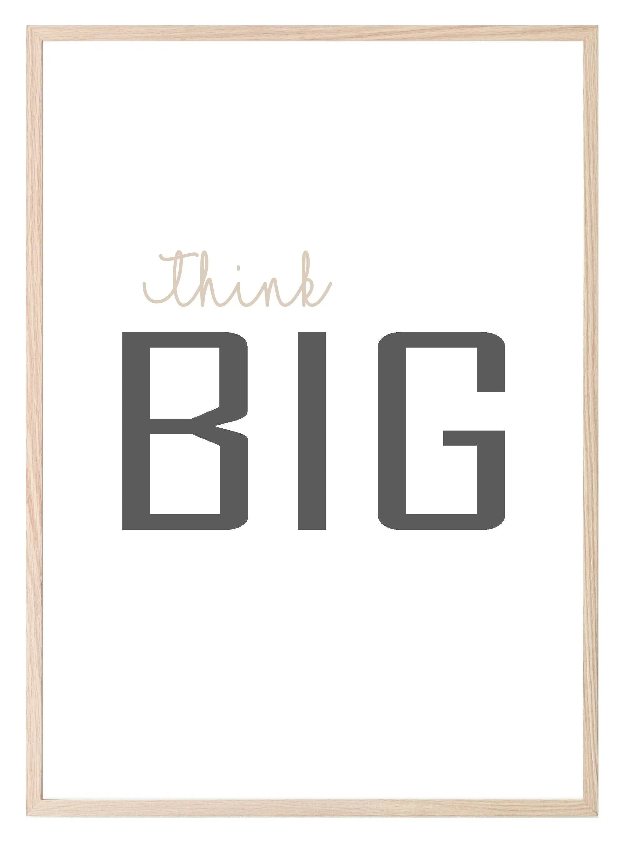 Think BIG Print | Motivational Wall Art - Larosier Prints