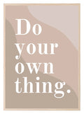 Do Your Own Thing Print | Beige | Inspirational Wall Art - Larosier Prints