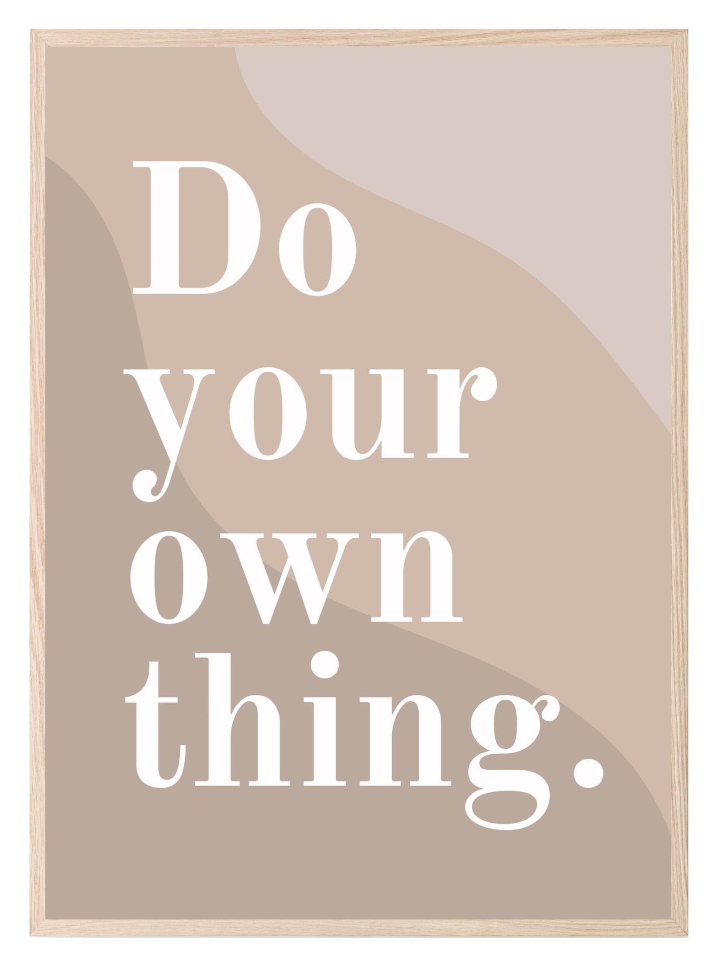 Do Your Own Thing Print | Beige | Inspirational Wall Art