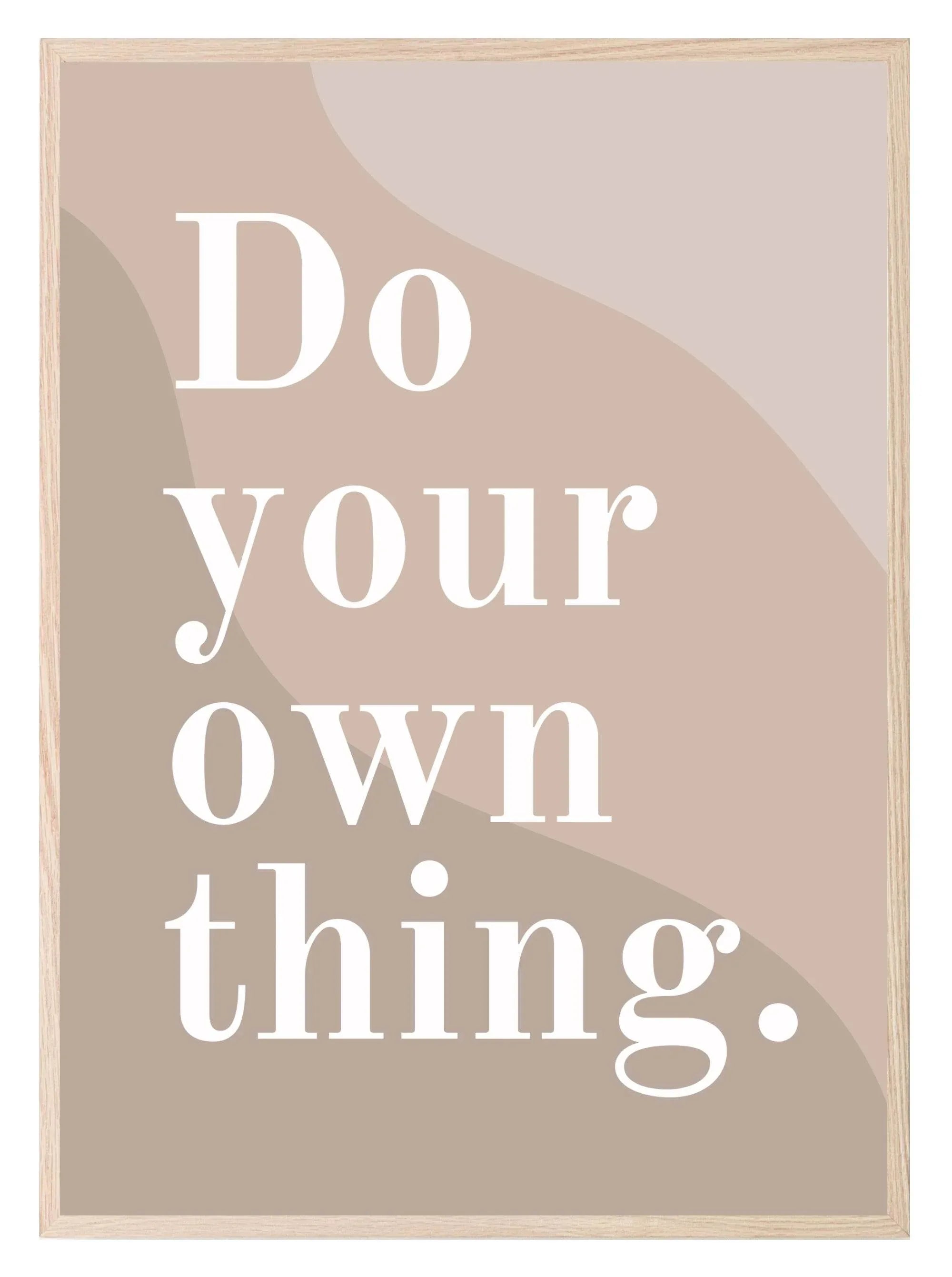 Do Your Own Thing Print | Beige | Inspirational Wall Art - Larosier Prints