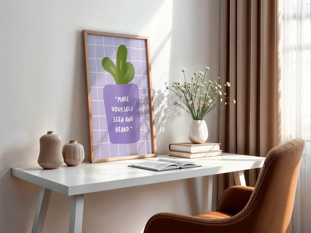 Make Yourself Seen & Heard Print | Inspirational Plant Wall Art - Larosier Prints