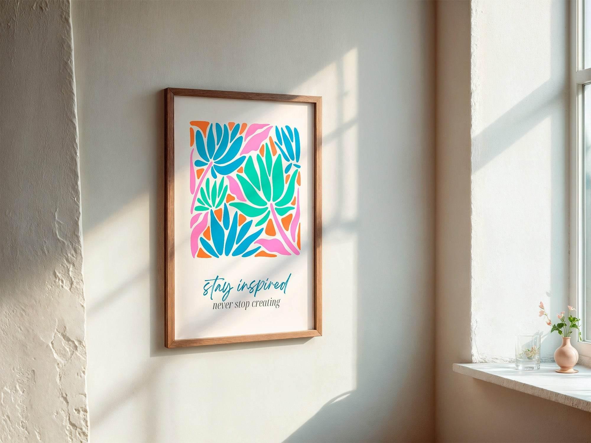 Stay Inspired Print | Floral Wall Art - Larosier Prints