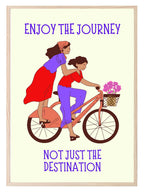 Enjoy The Journey Not The Destination Print - Larosier Prints
