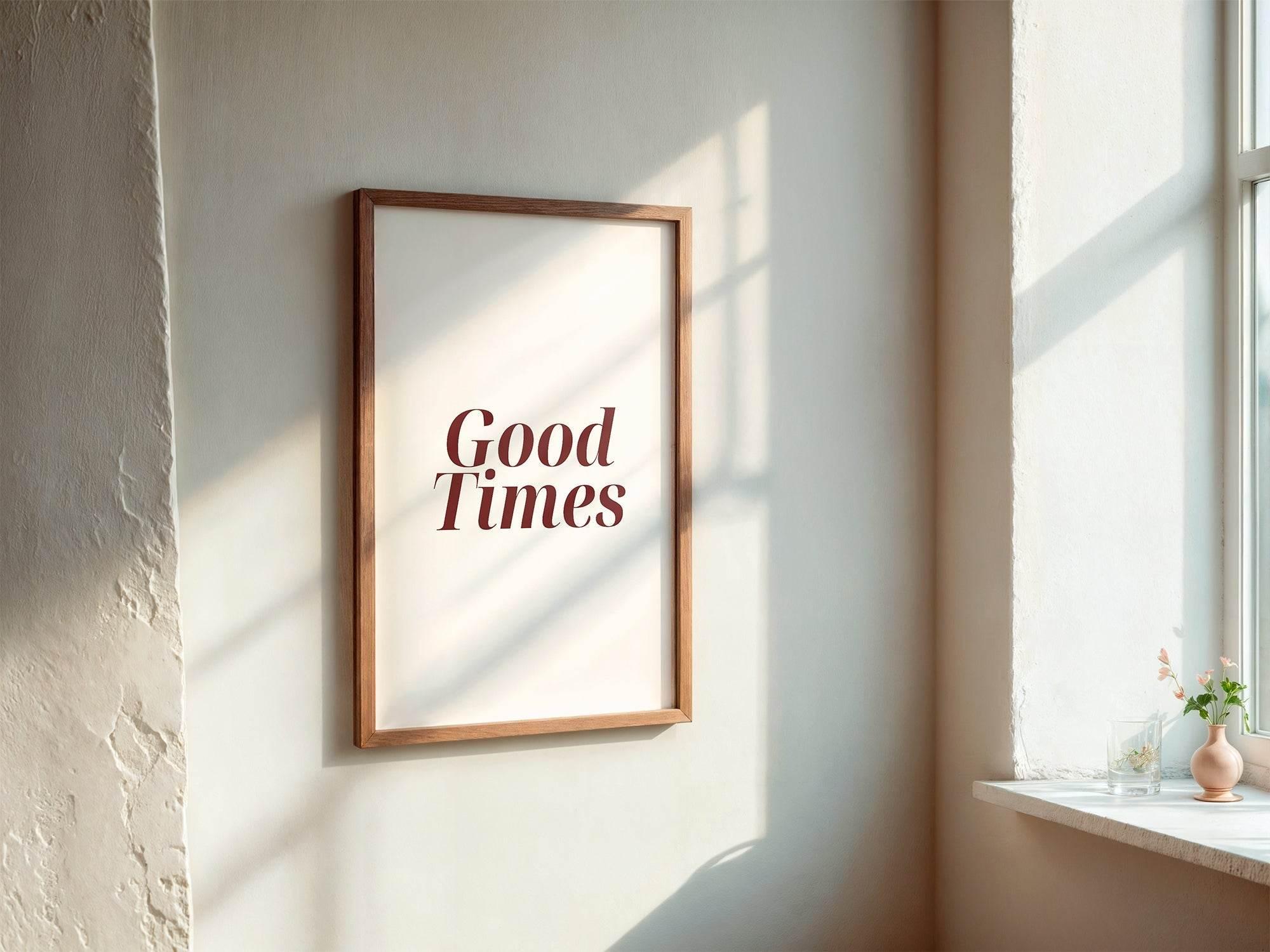 Good Times Wall Art Print - Larosier Prints