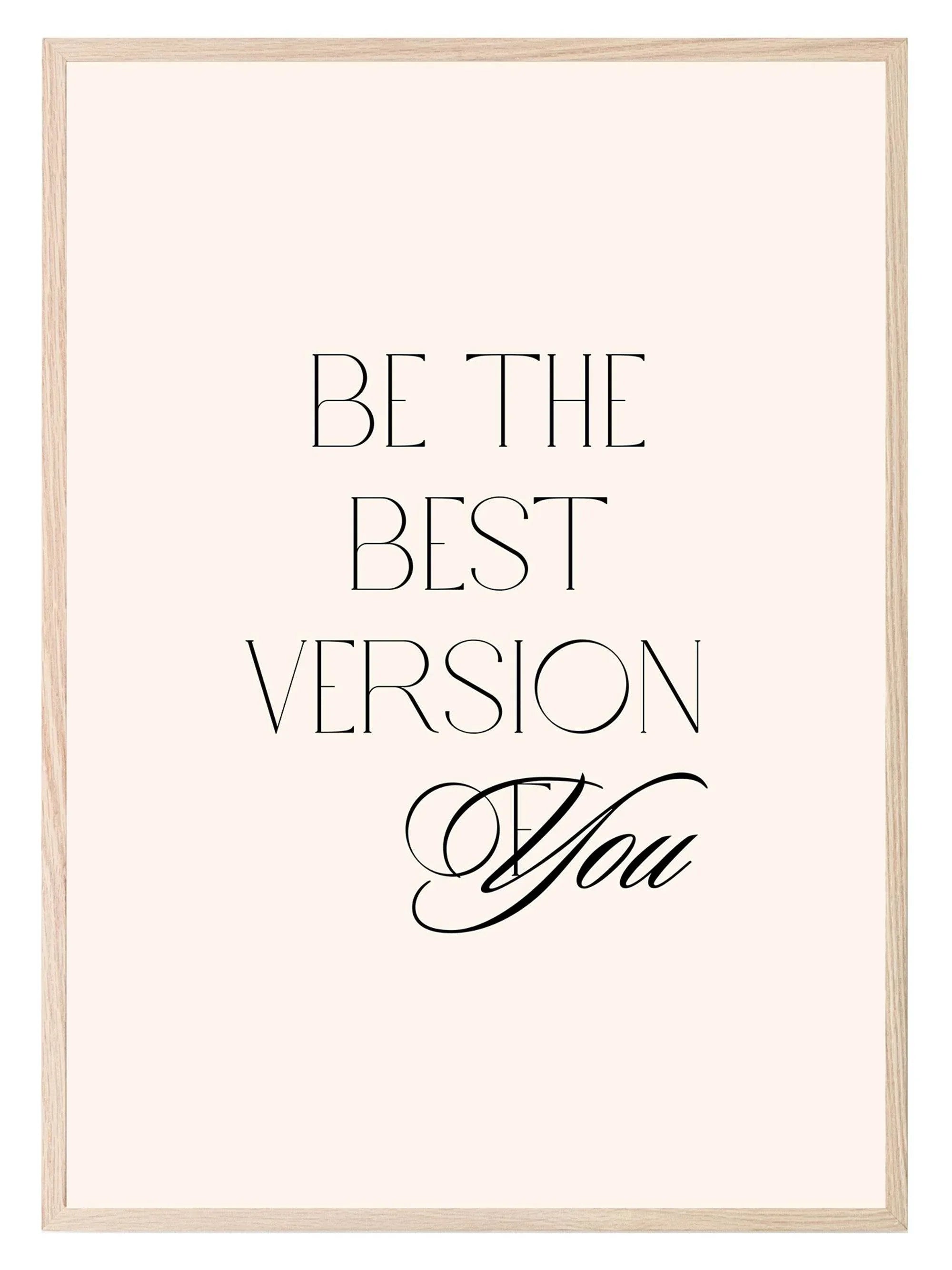 Be The Best Version Of You Print | Inspirational Wall Art - Larosier Prints