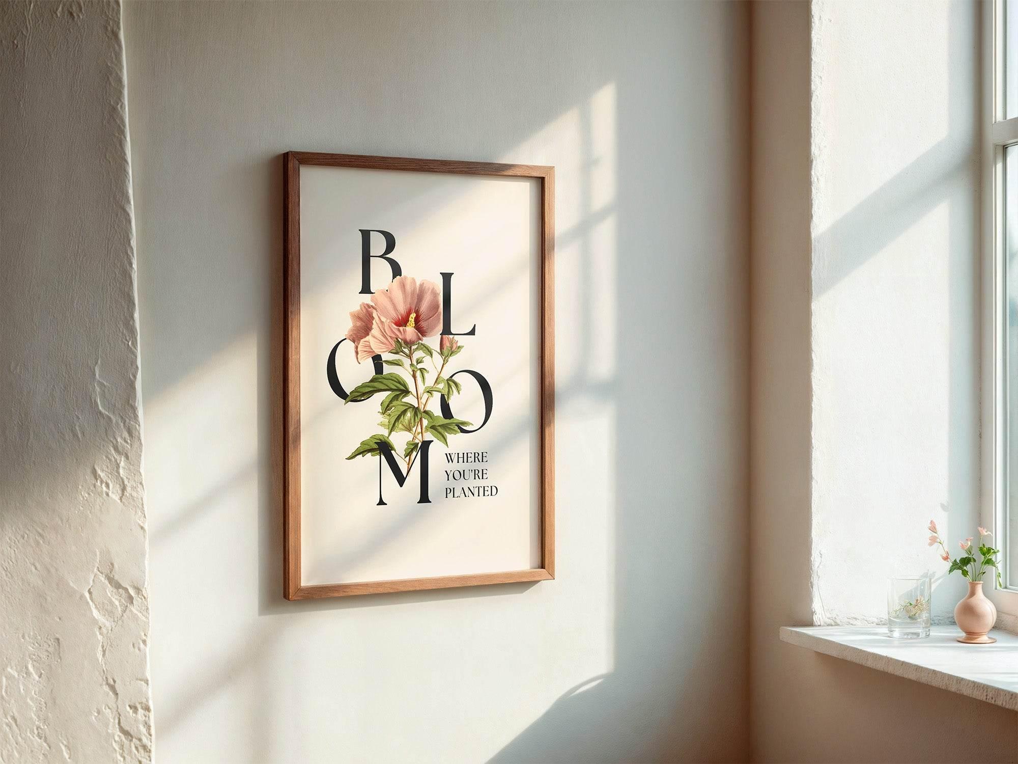 Bloom Where You're Planted Floral Print | Botanical Wall Art - Larosier Prints