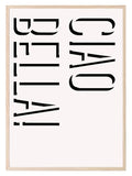 Ciao Bella Wall Art Print - Larosier Prints