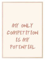 My Only Competition Is My Potential Print | Inspirational Wall Art - Larosier Prints