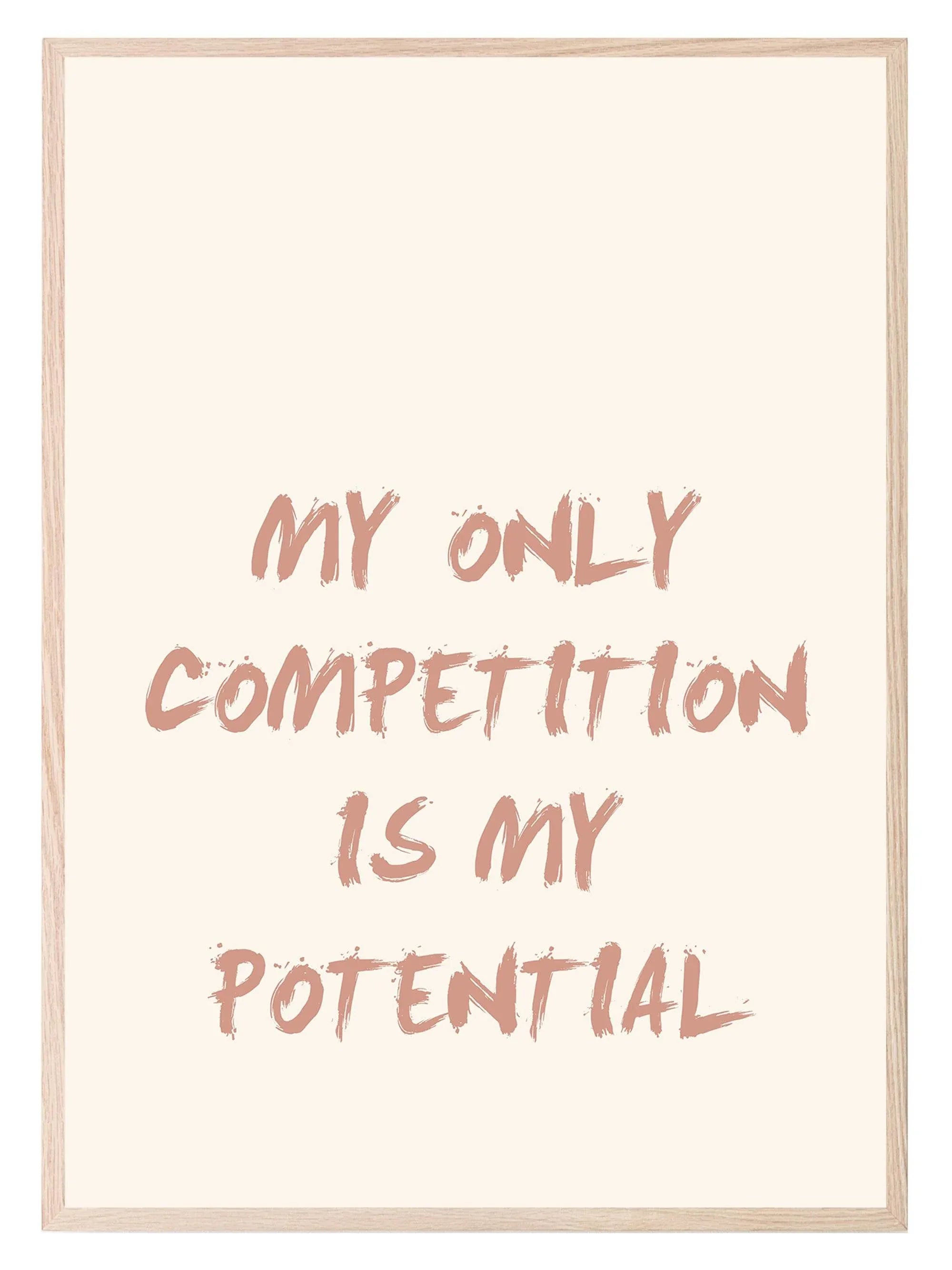 My Only Competition Is My Potential Print | Inspirational Wall Art - Larosier Prints