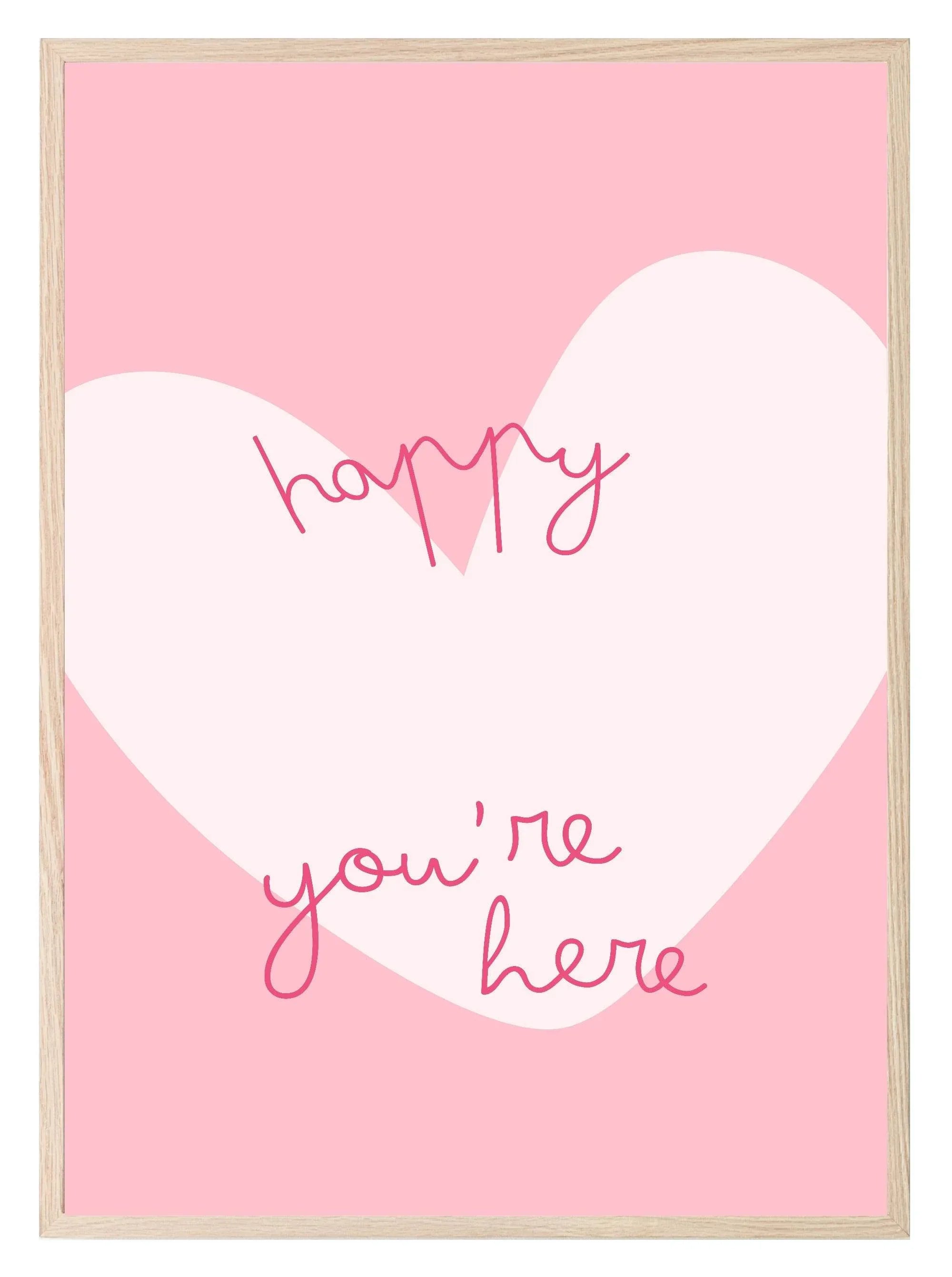 Happy You're Here Print | Romantic Wall Art - Larosier Prints