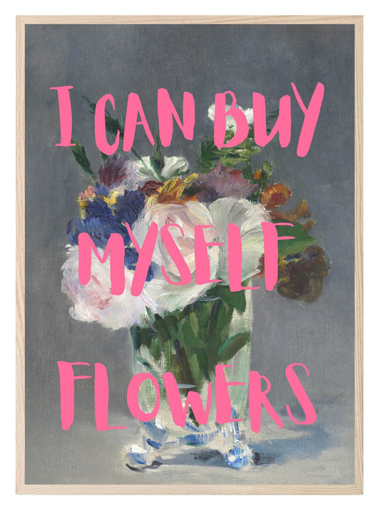 I Can Buy Myself Flowers Print | Altered Wall Art