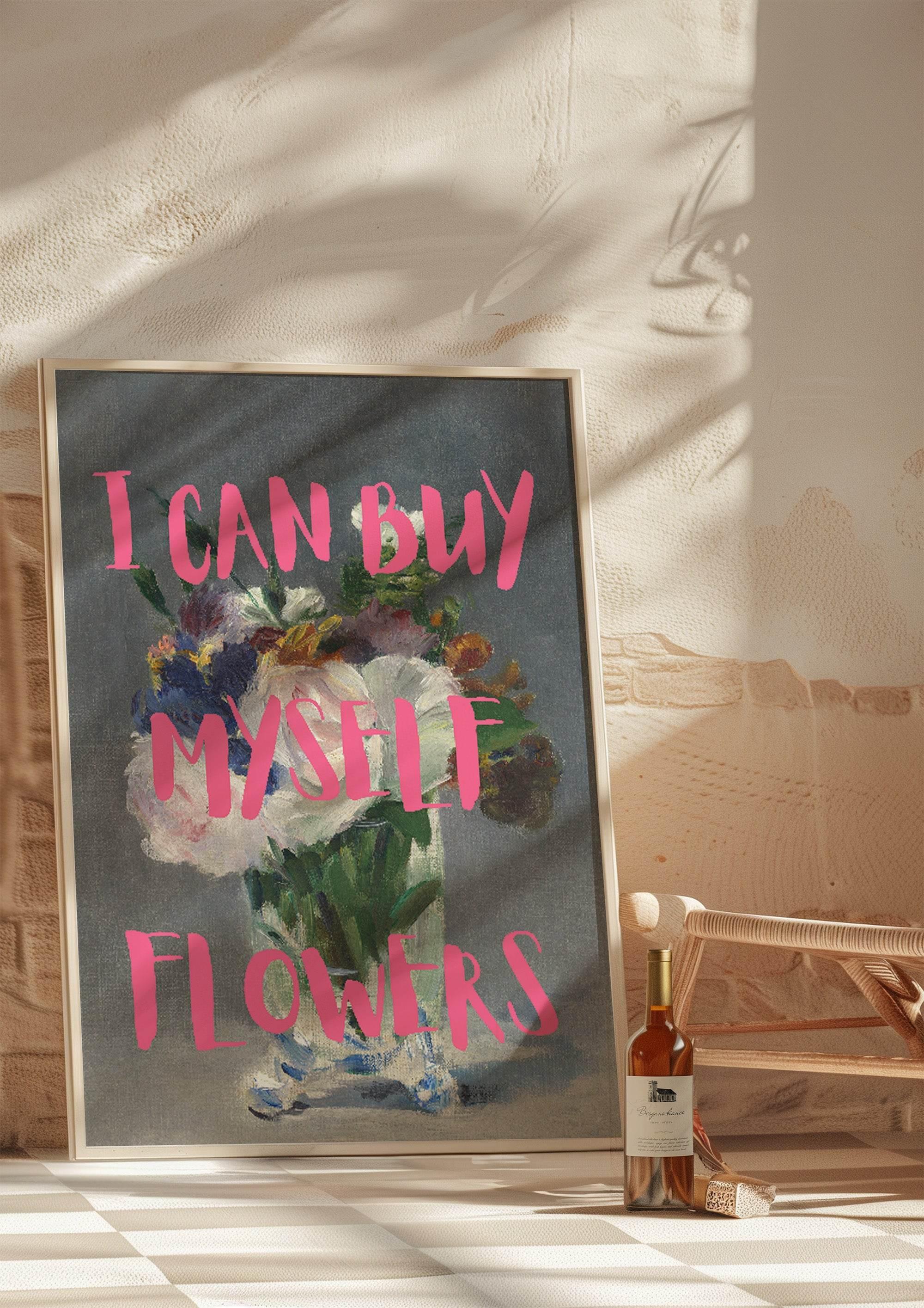 I Can Buy Myself Flowers Print | Altered Wall Art - Larosier Prints