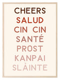 Cheers Salud Cin Cin Sante Prost Kanpai Slainte Print - Larosier Prints
