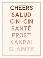 Cheers Salud Cin Cin Sante Prost Kanpai Slainte Print - Larosier Prints