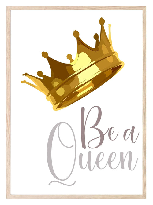 Be A Queen Print | Gold Grown Wall Art - Larosier Prints