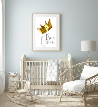 Be A Queen Print | Gold Grown Wall Art