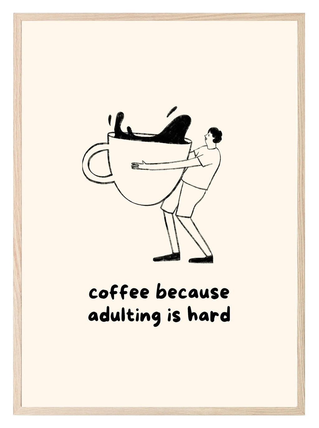 Coffee Because Adulting Is Hard Print - Larosier Prints
