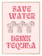 Save Water Drink Tequila Print - Larosier Prints