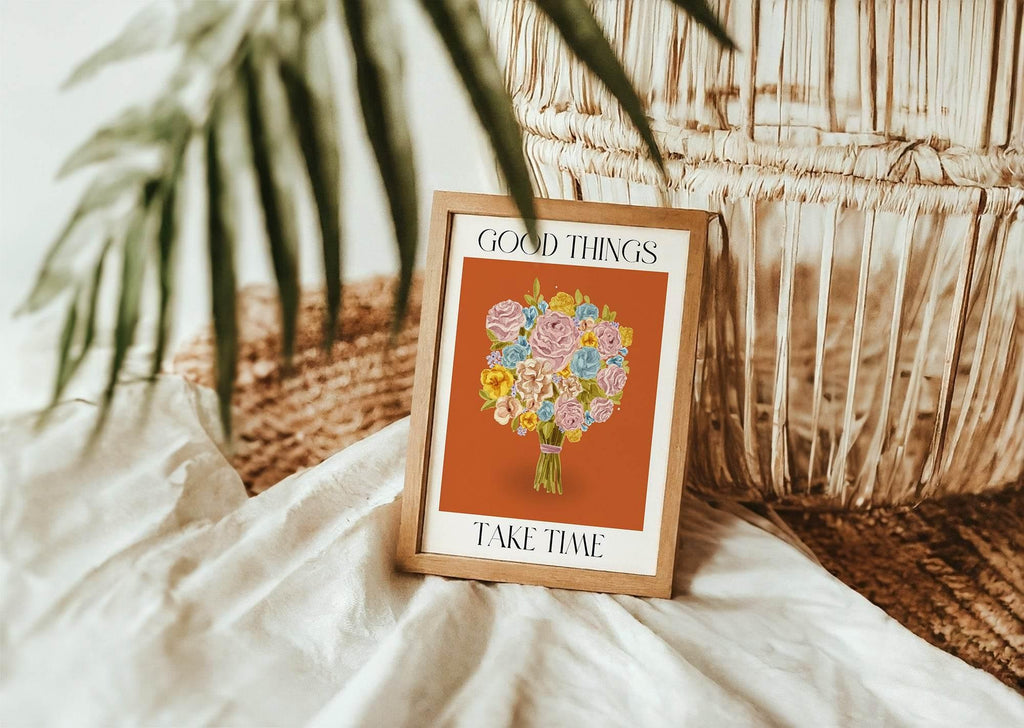 Good Things Take Time Print | Floral Wall Art | Motivational Quote - Larosier Prints