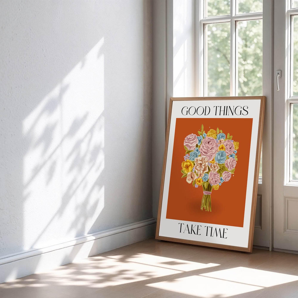 Good Things Take Time Print | Floral Wall Art | Motivational Quote - Larosier Prints