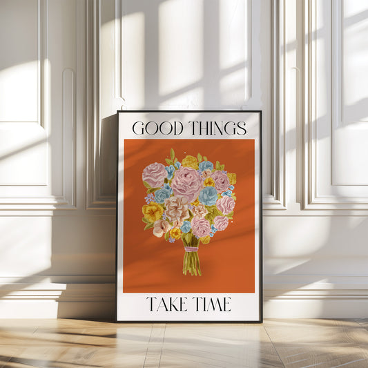 Good Things Take Time Print | Floral Wall Art | Motivational Quote