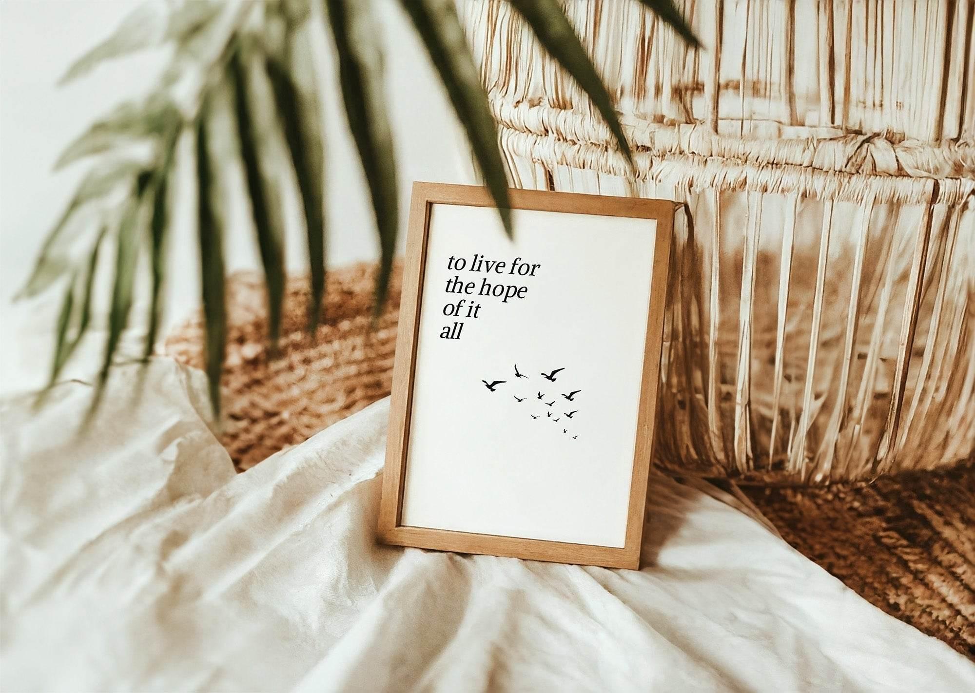 To Live for the Hope of It All Print | Minimalist Wall Art | Inspirational Quote - Larosier Prints