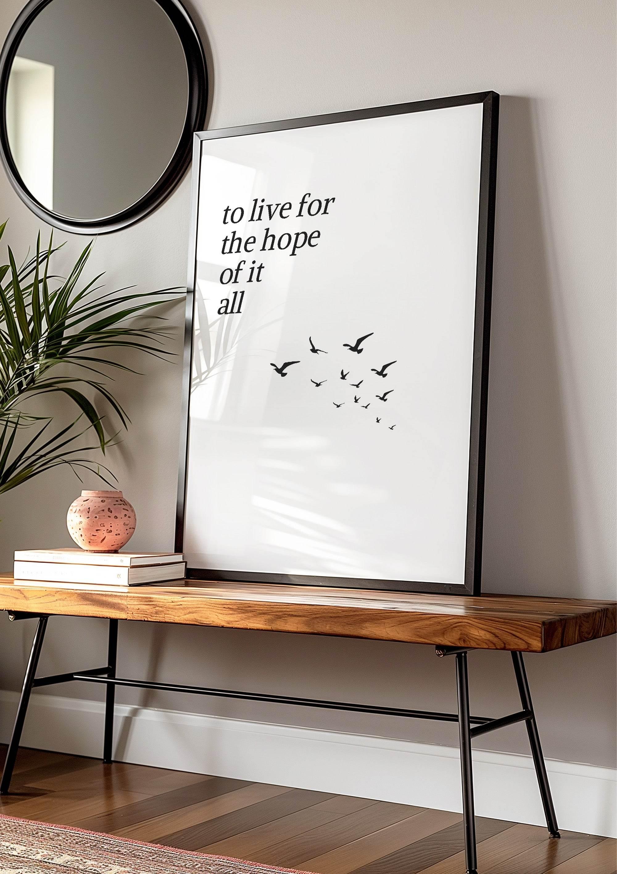 To Live for the Hope of It All Print | Minimalist Wall Art | Inspirational Quote - Larosier Prints