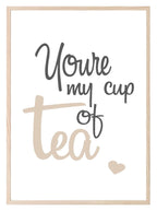 You're My Cup Of Tea Print | Family & Love Wall Art - Larosier Prints