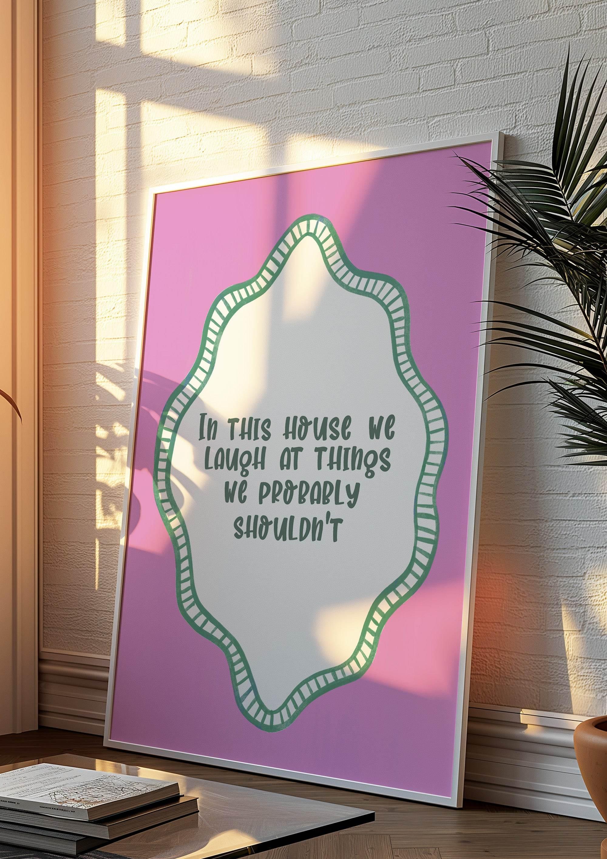 In This House We Laugh Print | Humorous Quote Wall Art | Pink & Green Design - Larosier Prints