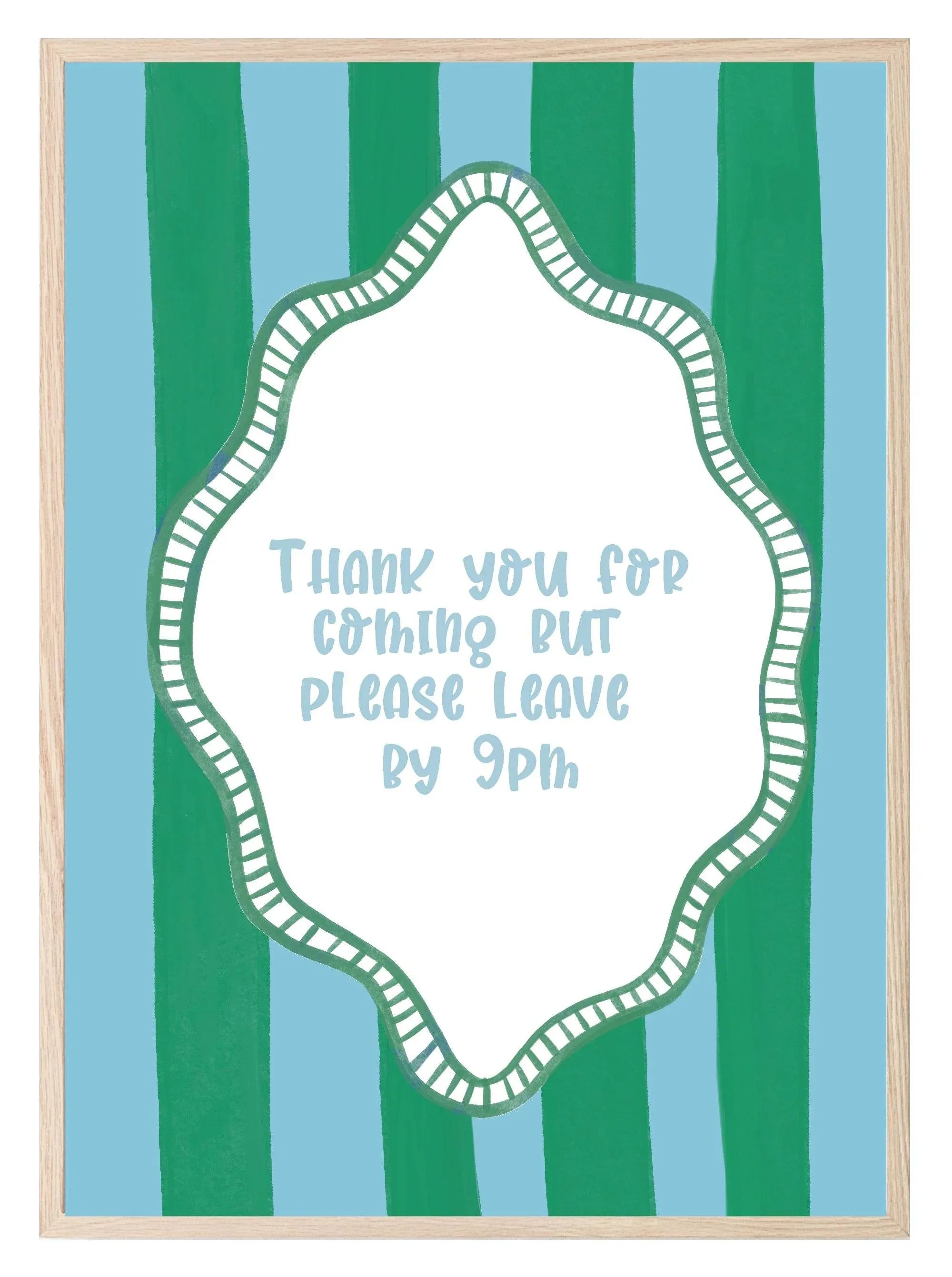 Thank You for Coming But Please Leave by 9PM Print - Larosier Prints