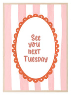 See You Next Tuesday Print | Bold Funny Wall Art - Larosier Prints