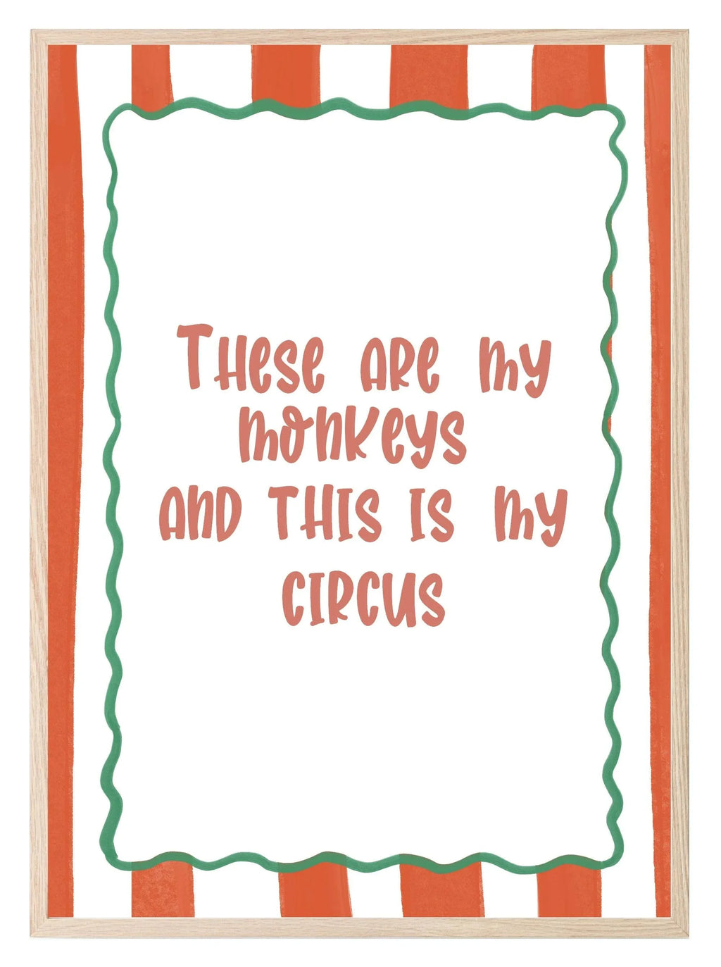 These Are My Monkeys and This Is My Circus Print | Funny Quote Wall Art - Larosier Prints