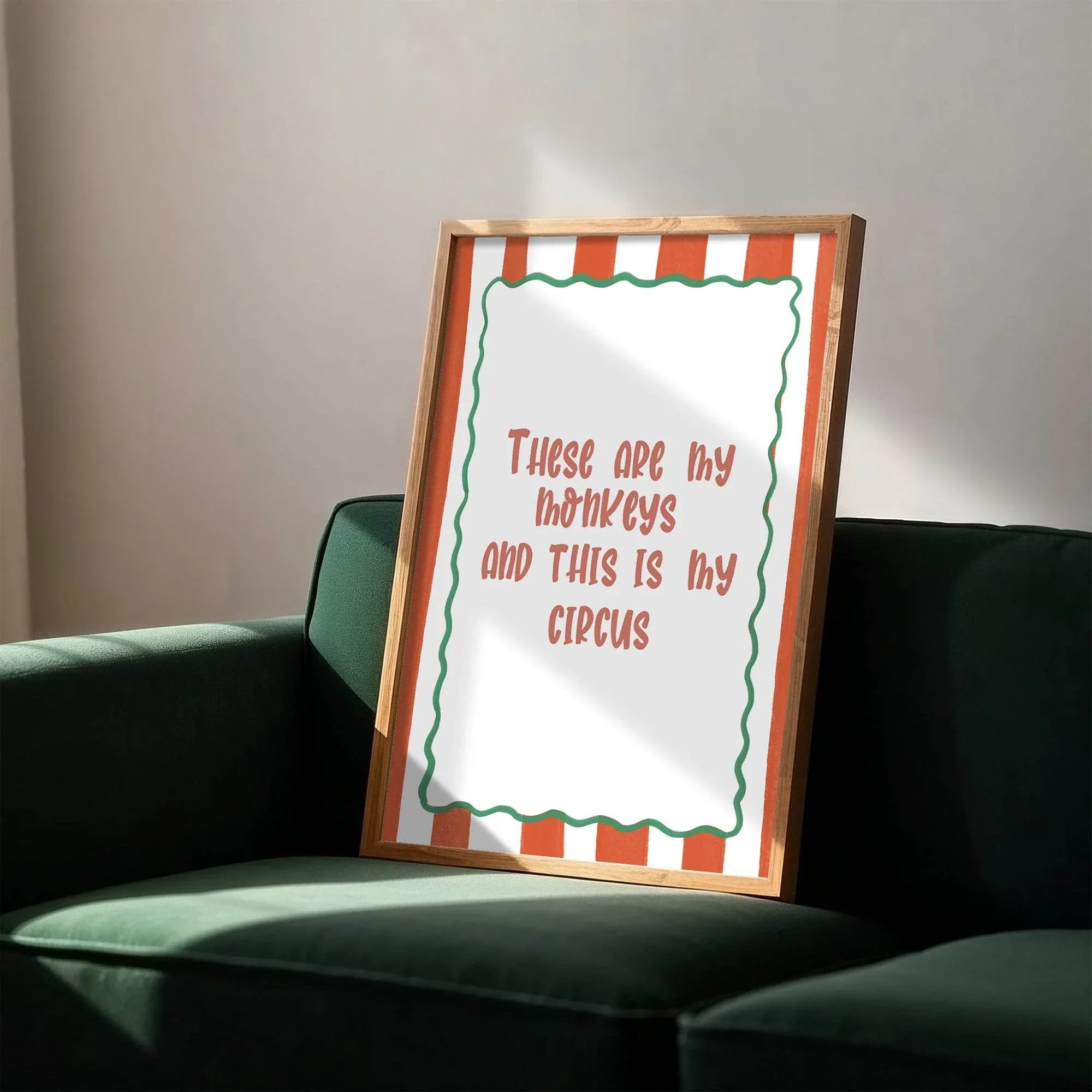 These Are My Monkeys and This Is My Circus Print | Funny Quote Wall Art - Larosier Prints