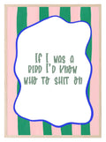 If I Was a Bird I'd Know Who to Sh*t On Print | Funny Quote Wall Art - Larosier Prints