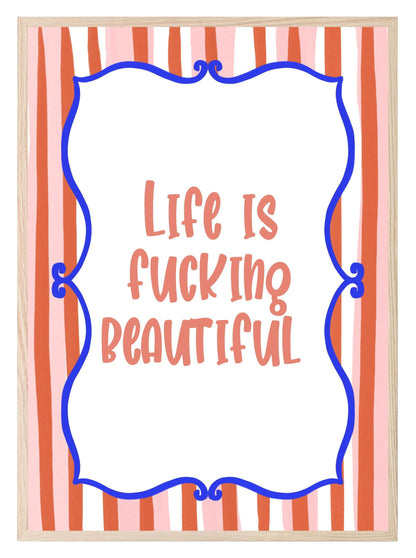 Life Is F***ing Beautiful Print | Bold Motivational Wall Art
