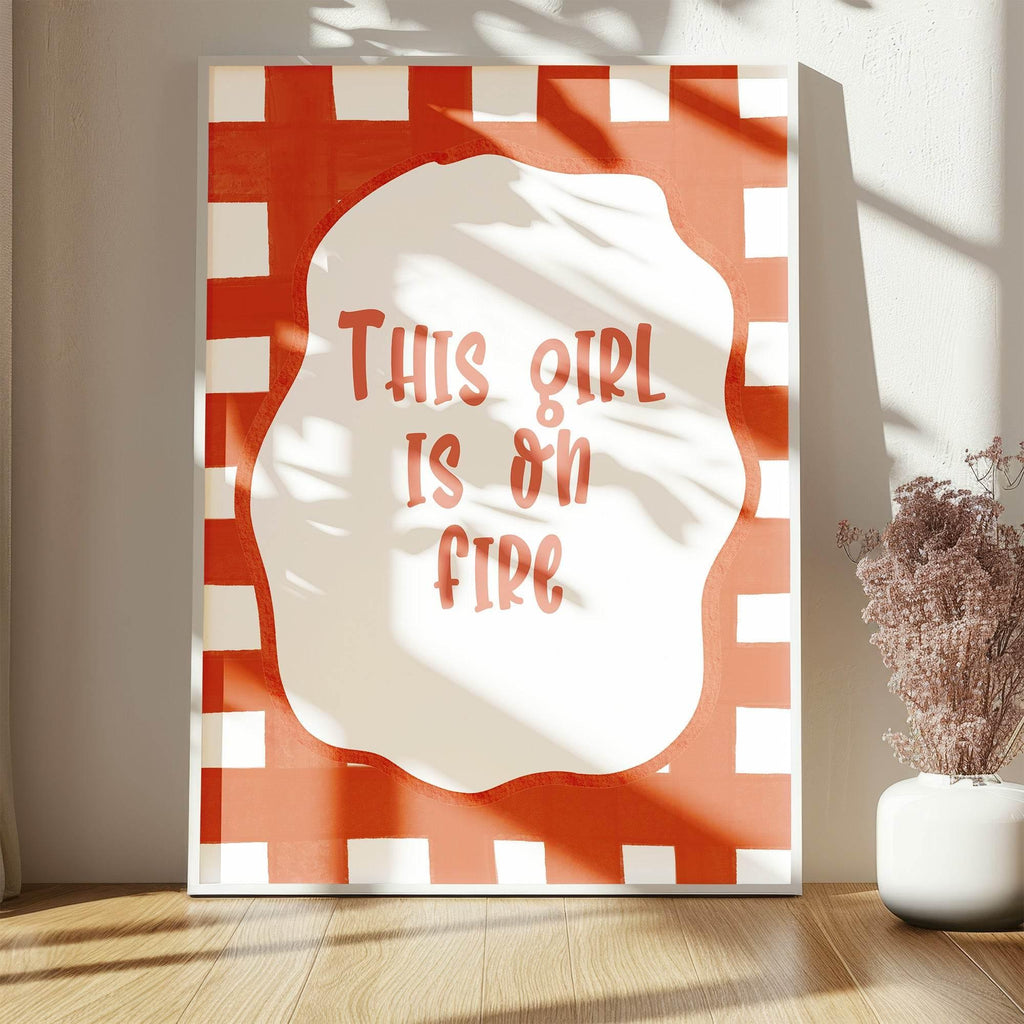 This Girl Is On Fire Print | Empowering Wall Art - Larosier Prints