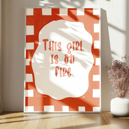 This Girl Is On Fire Print | Empowering Wall Art