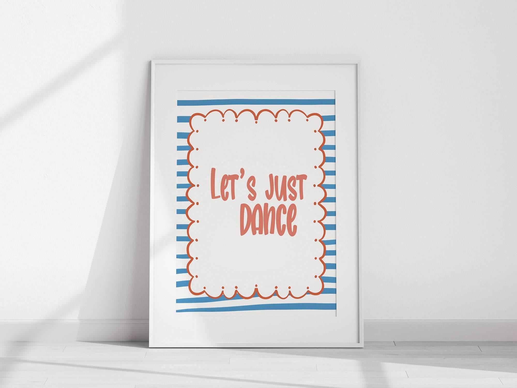 Let's Just Dance Print | Playful Quote Wall Art - Larosier Prints